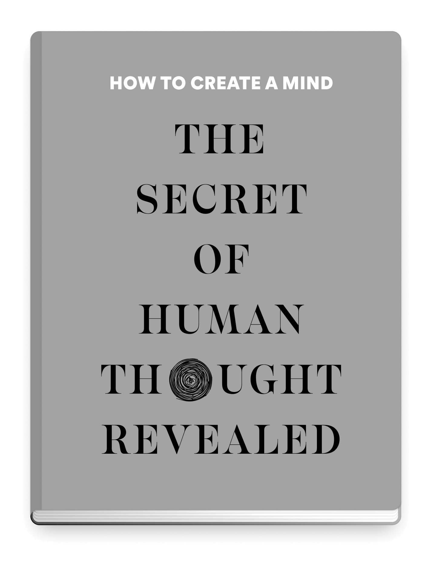 HOW TO CREATE A MIND