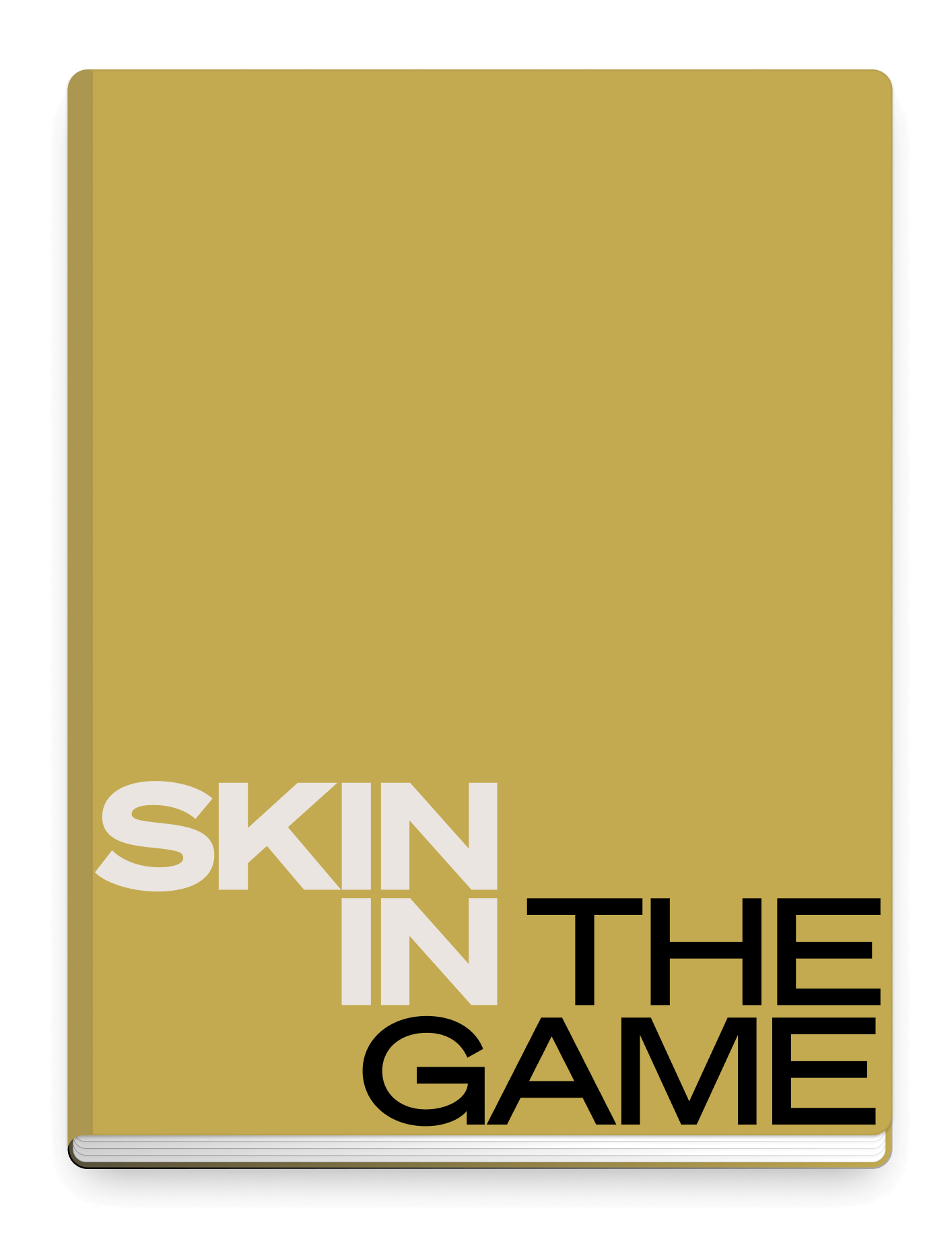 SKIN IN THE GAME