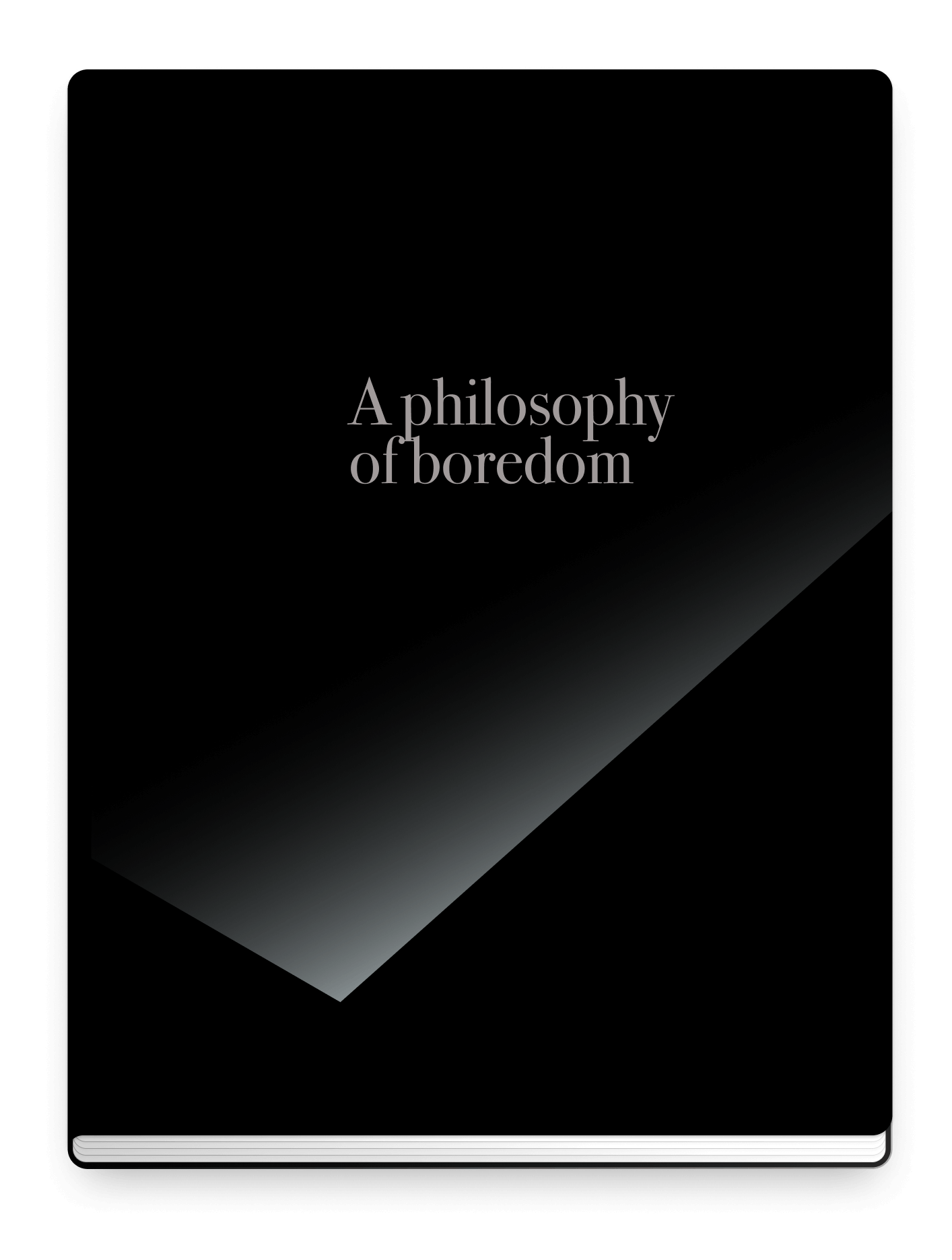 A PHILOSOPHY OF BOREDOM